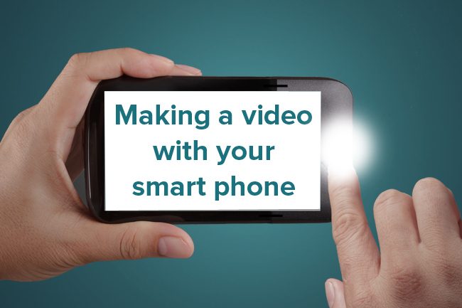 Making a video with your smartphone - Video Production Advice
